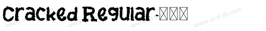 Cracked Regular字体转换 Cracked Regular字体转换